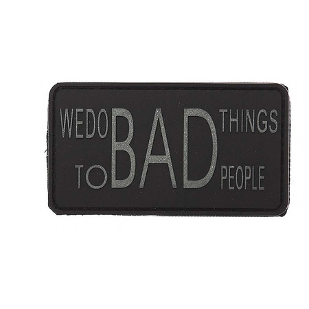 Naszywka 3D PVC WE DO BAD THINGS 101 INC